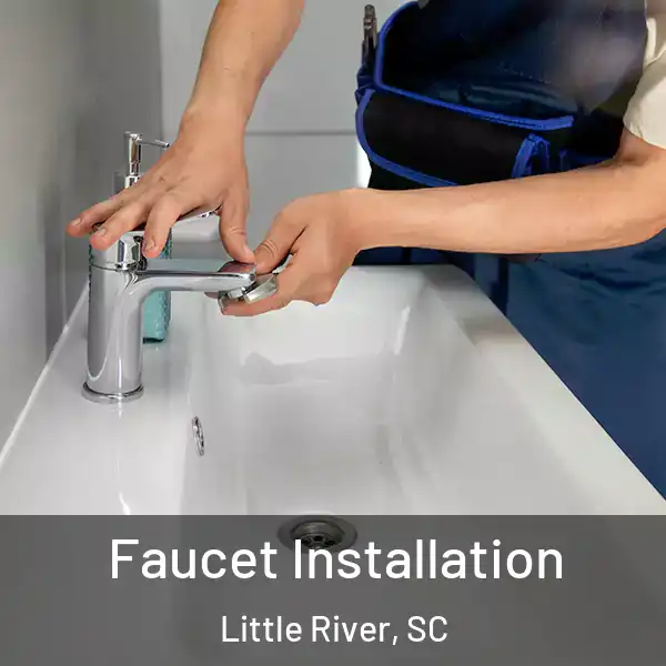  Faucet Installation Little River, SC