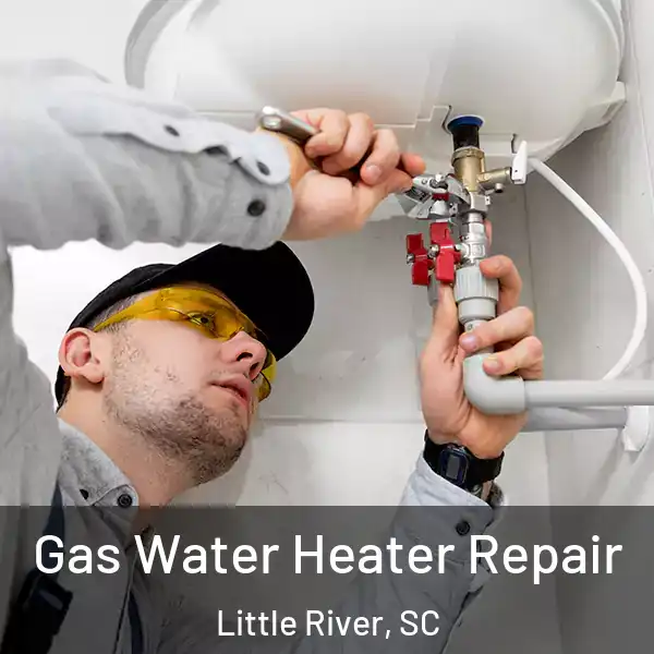  Gas Water Heater Repair Little River, SC