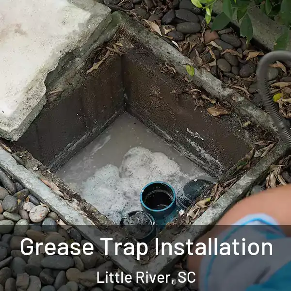  Grease Trap Installation Little River, SC