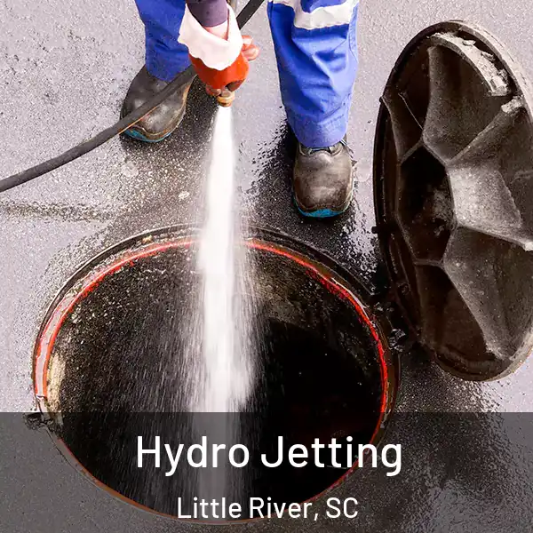  Hydro Jetting Little River, SC