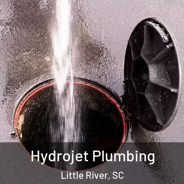  Hydrojet Plumbing Little River, SC