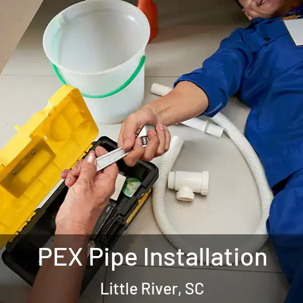  PEX Pipe Installation Little River, SC