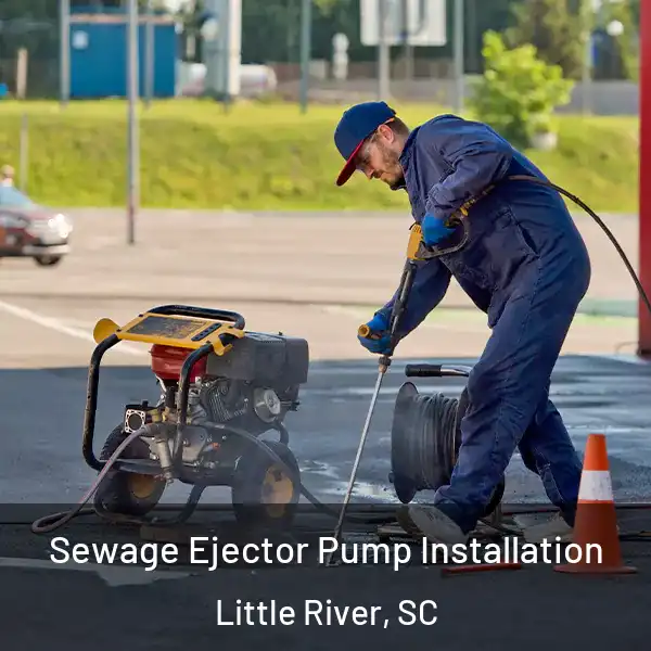  Sewage Ejector Pump Installation Little River, SC