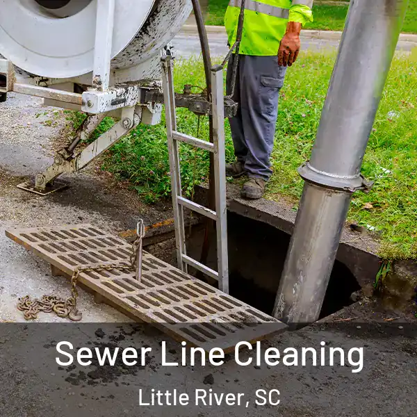  Sewer Line Cleaning Little River, SC
