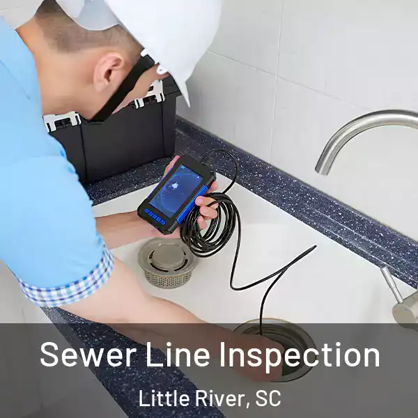  Sewer Line Inspection Little River, SC
