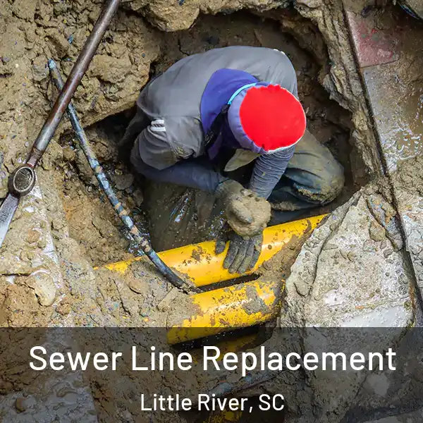  Sewer Line Replacement Little River, SC