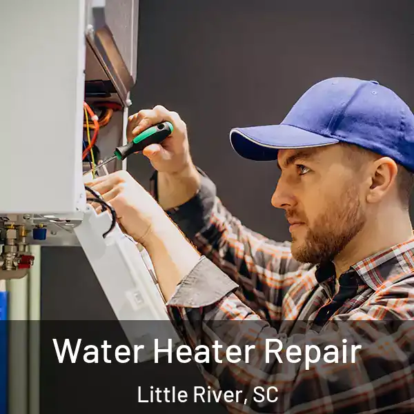  Water Heater Repair Little River, SC